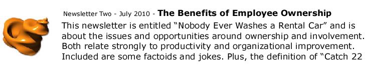 This newsletter is entitled Nobody Ever Washes a Rental Car and is about the issues and opportunities around ownership and involvement. Both relate strongly to productivity and organizational improvement. Included are some factoids and jokes. Plus, the definition of Catch 22